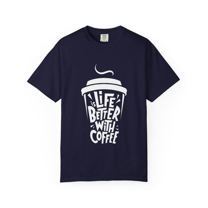 Life Better With Coffee T-Shirt